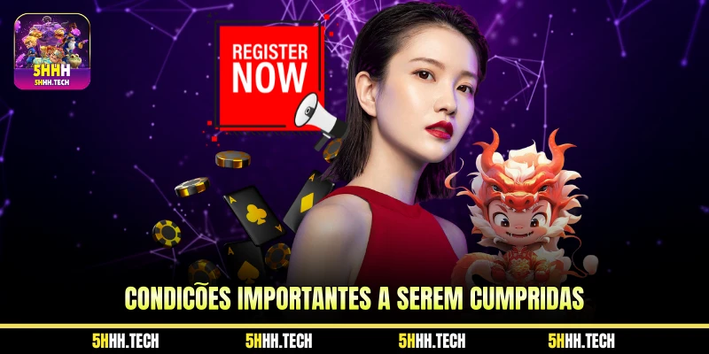 Condições Importantes a Serem Cumpridas