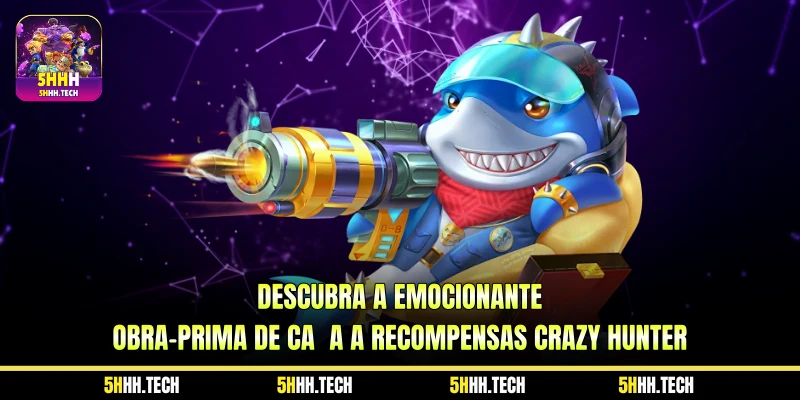 Descubra a emocionante obra-prima de caça a recompensas Crazy Hunter 
