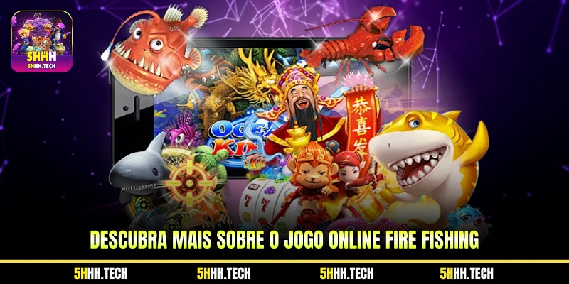 Descubra mais sobre o jogo online Fire Fishing 