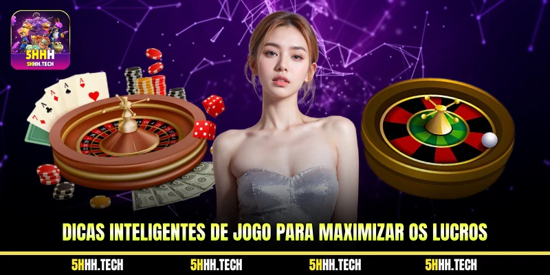 Dicas inteligentes de jogo para maximizar os lucros