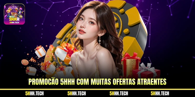 Promoção 5HHH com Muitas Ofertas Atraentes