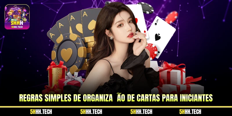 Regras simples de organização de cartas para iniciantes