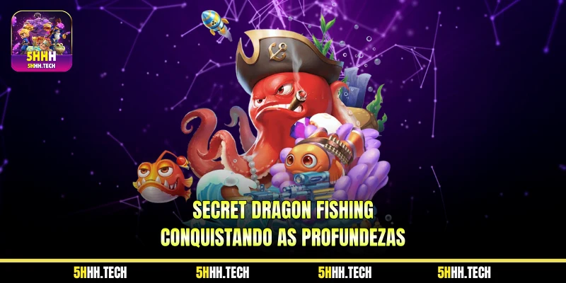 Secret Dragon Fishing