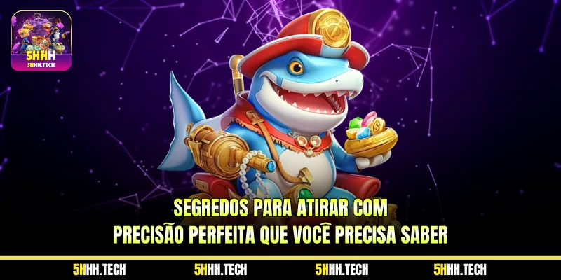 Segredos para atirar com precisão perfeita que você precisa saber 