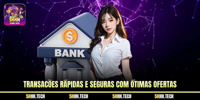 Transações rápidas e seguras com ótimas ofertas