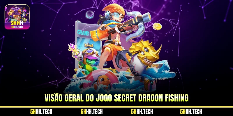 Visão geral do jogo Secret Dragon Fishing